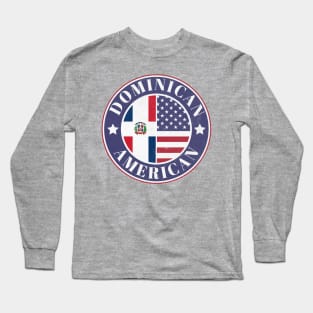 Proud Dominican-American Badge - Dominican Republic Flag Long Sleeve T-Shirt